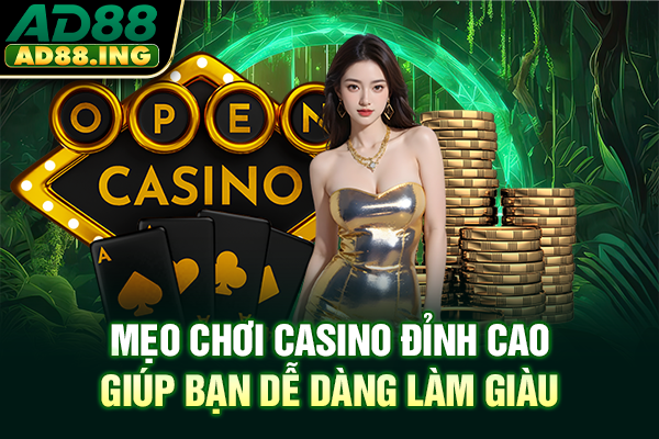Mẹo Chơi Casino Đỉnh Cao Giúp Bạn Dễ Dàng Làm Giàu
